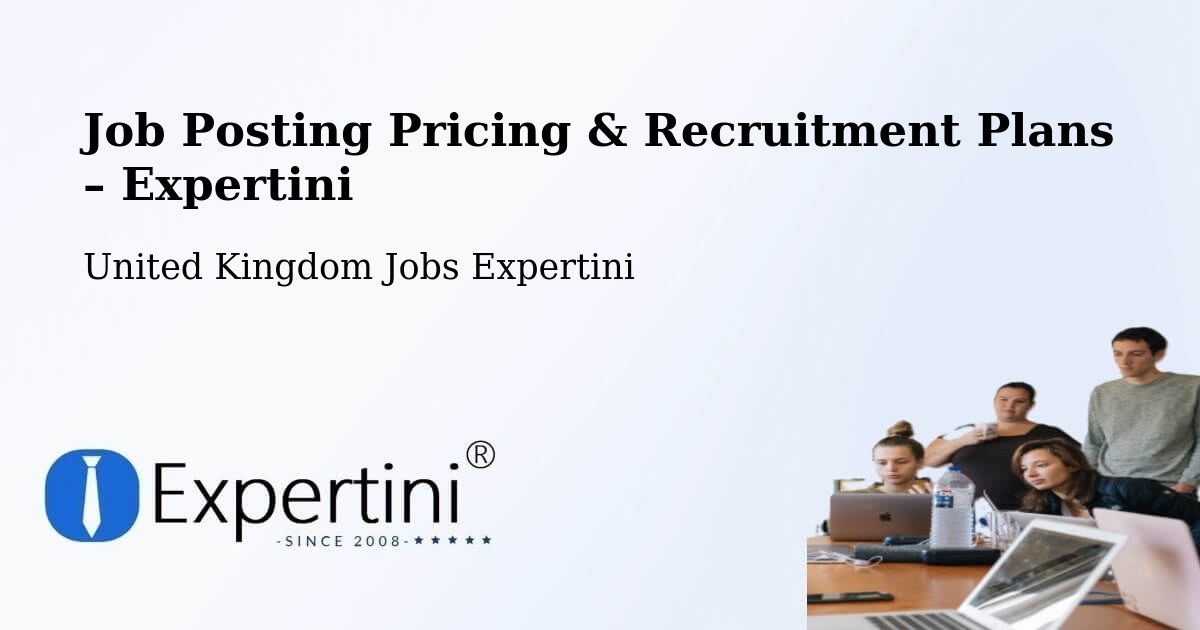 Job Posting Pricing & Recruitment Plans – Trafford Park - Trafford Park, United Kingdom Jobs Expertini